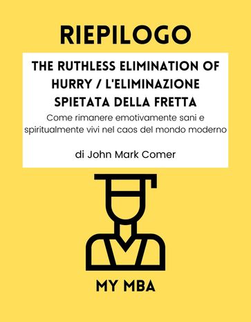 Riepilogo - The Ruthless Elimination of Hurry / L'eliminazione spietata della fretta :