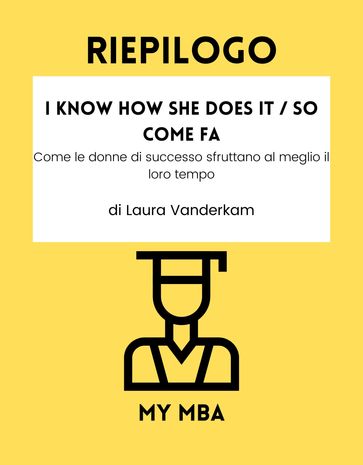 Riepilogo - I Know How She Does It / So come fa :