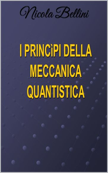 I principi della meccanica quantistica