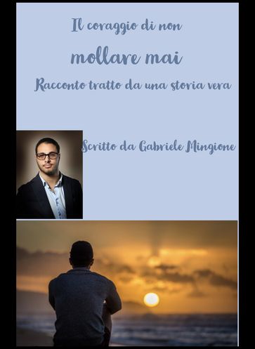 Il coraggio di non mollare mai