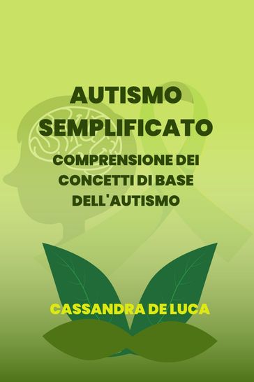 AUTISMO SEMPLIFICATO: Comprendere i concetti di base dell'autismo