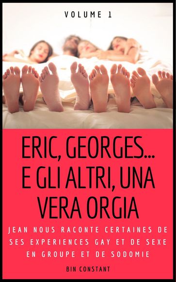 Eric, Georges... e gli altri, una vera orgia