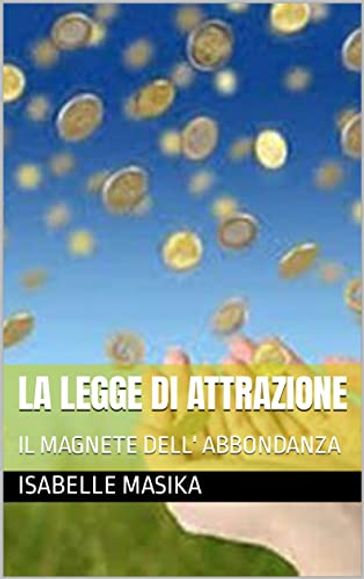 LA LEGGE DI ATTRAZIONE