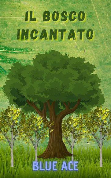 Il Bosco incantato