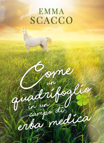 Come un quadrifoglio in un campo di erba medica