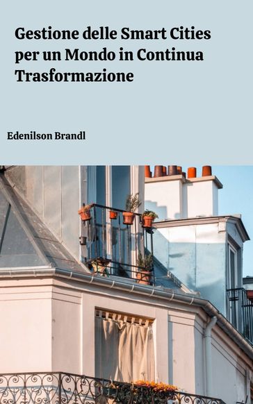Gestione delle Smart Cities per un Mondo in Continua Trasformazione