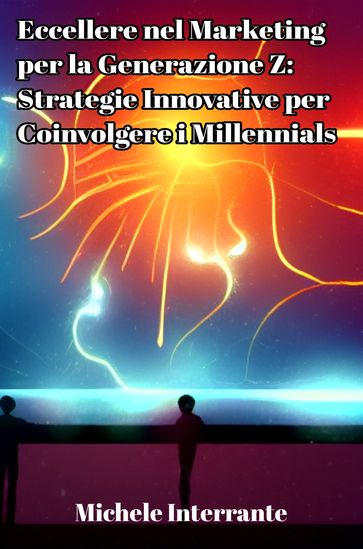 Marketing per la generazione Z: come raggiungere il pubblico dei millennials