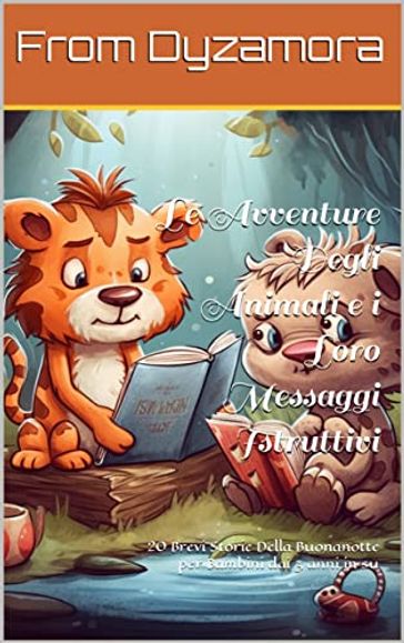 Le Avventure Degli Animali e i Loro Messaggi Istruttivi