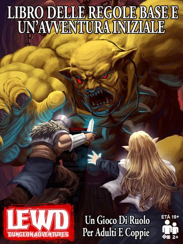 Lewd Dungeon Adventures Libro Delle Regole Base E Un'avventura Iniziale: Un Gioco Di Ruolo Per Adulti E Coppie