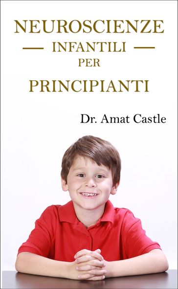 Neuroscienze Infantili per principianti