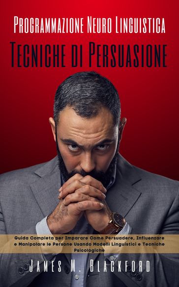 Programmazione Neuro Linguistica - Tecniche di Persuasione