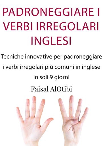 PADRONEGGIARE I VERBI IRREGOLARI INGLESI