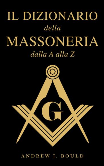 Il Dizionario della Massoneria dalla A alla Z