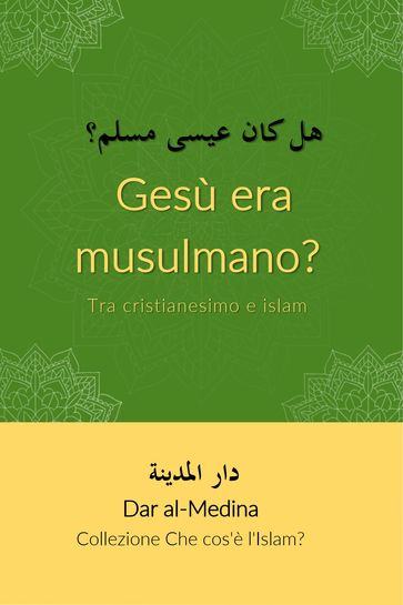 Gesù era musulmano? Tra cristianesimo e islam