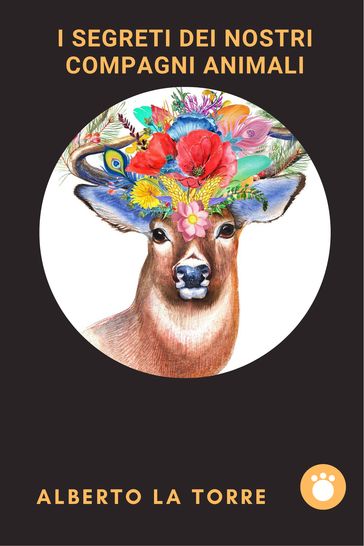 I segreti dei nostri compagni animali