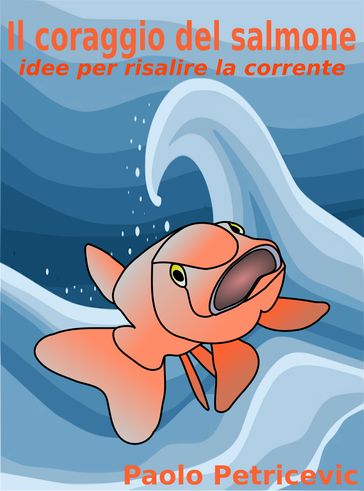 Il coraggio del salmone