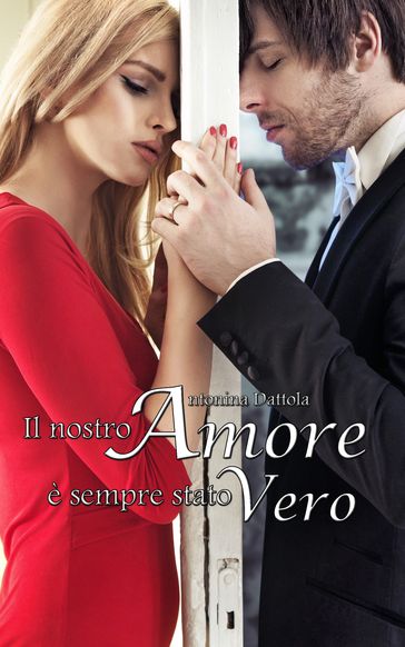 Il nostro amore è sempre stato vero