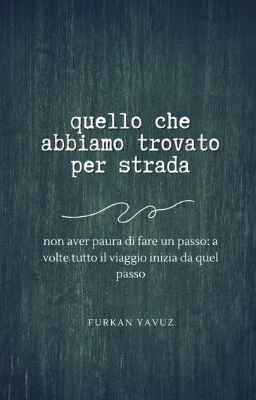 quello che abbiamo trovato per strada