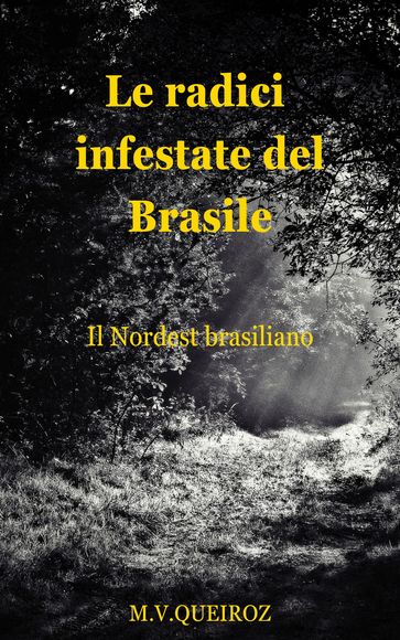 Le radici infestate del Brasile