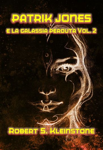 Patrik Jones e la Galassia Perduta Vol. 2