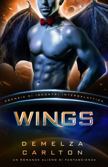 Wings: Un Romance Alieno di Fantascienza (Agenzia di Incontri Intergalattica)