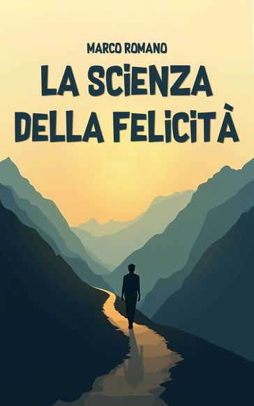 La Scienza della Felicità