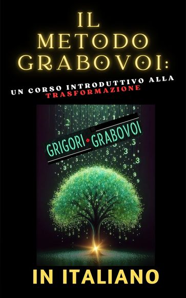 Il metodo Grabovoi: Un corso introduttivo alla trasformazione