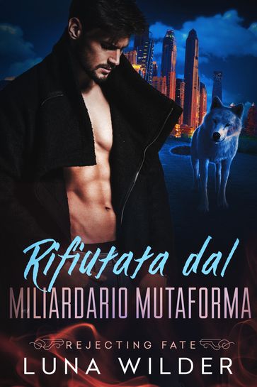 Rifiutata dal Miliardario Mutaforma