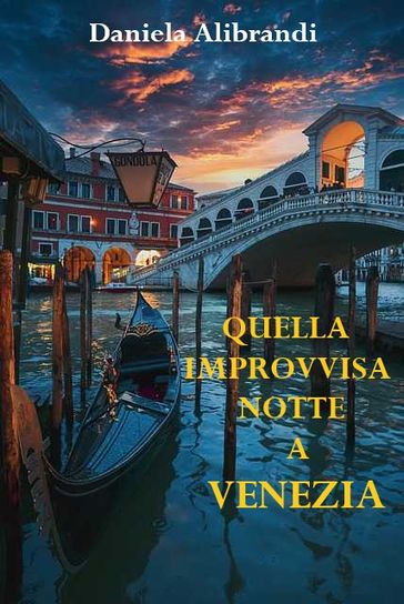 QUELLA IMPROVVISA NOTTE A VENEZIA
