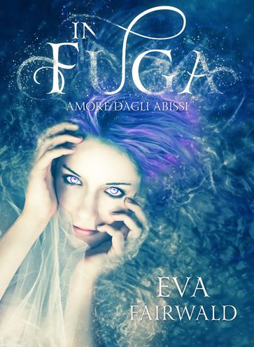 IN FUGA: amore dagli abissi