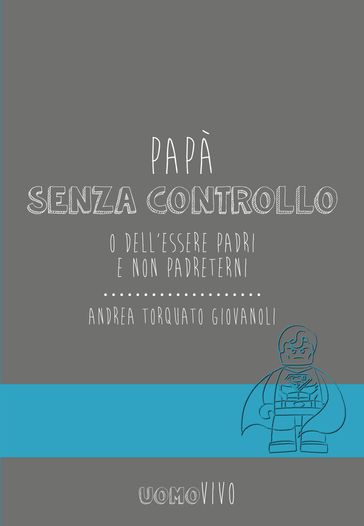 Papà senza controllo