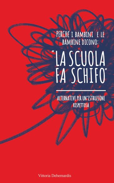 Perché i bambini e le bambine dicono:" la scuola fa schifo"