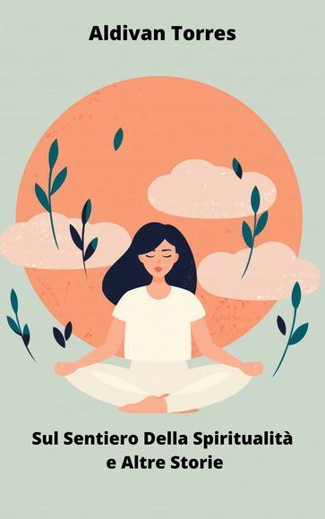 Sul Sentiero Della Spiritualità e Altre Storie