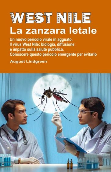 West Nile. La zanzara letale.