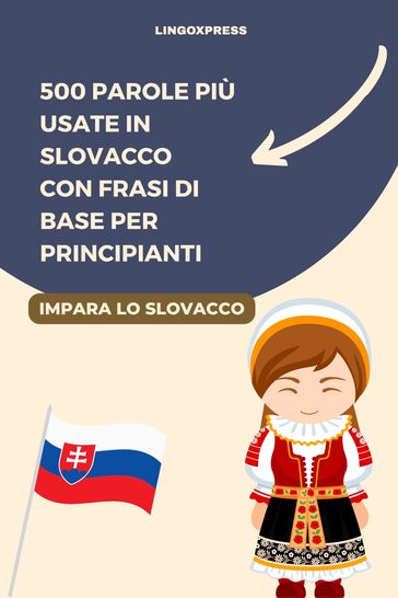 500 Parole più Usate in Slovacco con Frasi di Base per Principianti