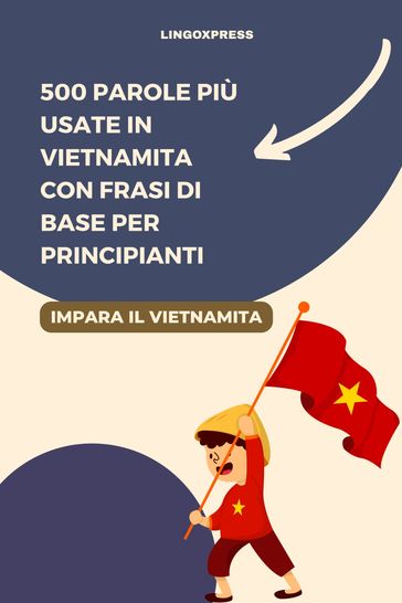 500 Parole Più Usate in Vietnamita con Frasi di Base per Principianti