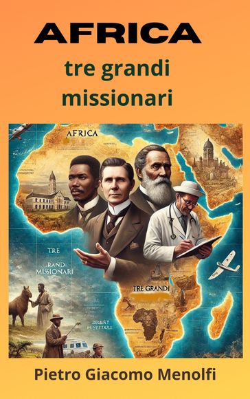 AFRICA - TRE GRANDI MISSIONARI