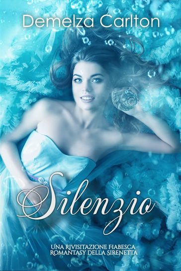 Silenzio: Una Rivisitazione Fiabesca Romantasy della Sirenetta