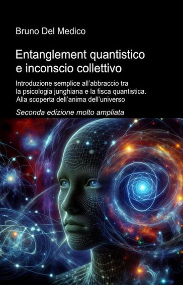 Entanglement quantistico e inconscio collettivo. Seconda edizione