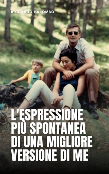 L'espressione più spontanea di una migliore versione di me