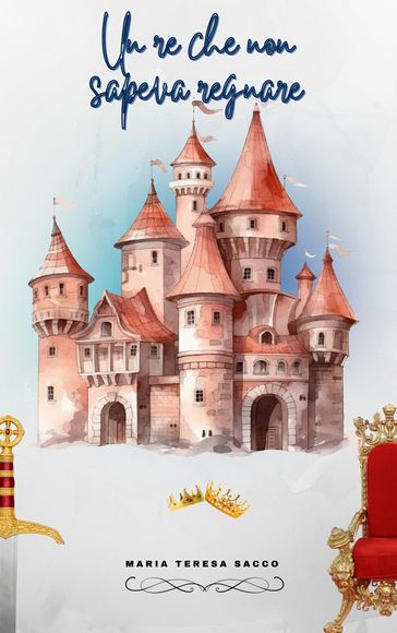 UN RE CHE NON SAPEVA REGNARE