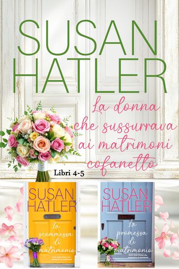 La donna che sussurrava ai matrimoni (Libri 4-5) - Una Collezione