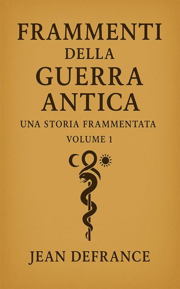 Frammenti della guerra antica - volume 1