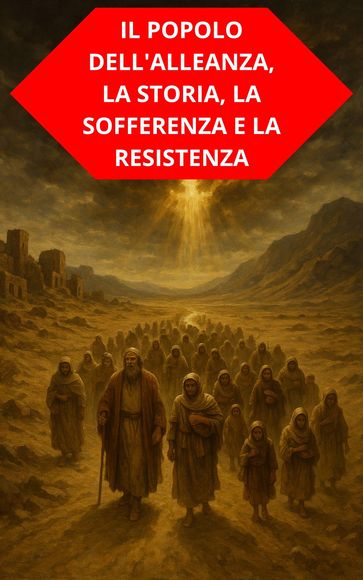 IL POPOLO DELL'ALLEANZA, LA STORIA, LA SOFFERENZA E LA RESISTENZA