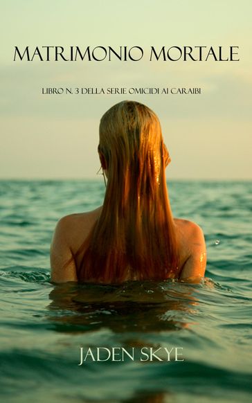 Matrimonio Mortale (Libro n. 3 della serie Omicidi ai Caraibi)