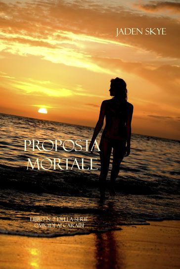 Proposta Mortale (Libro n. 7 della serie Omicidi ai Caraibi)