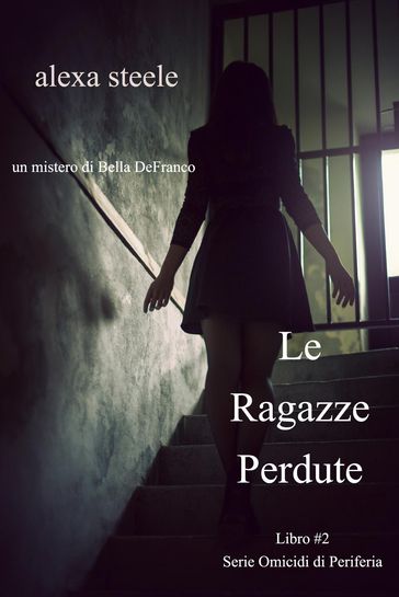 Le Ragazze Perdute (Libro n°2 della serie Omicidi di Periferia)