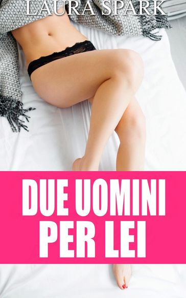 Due uomini per lei