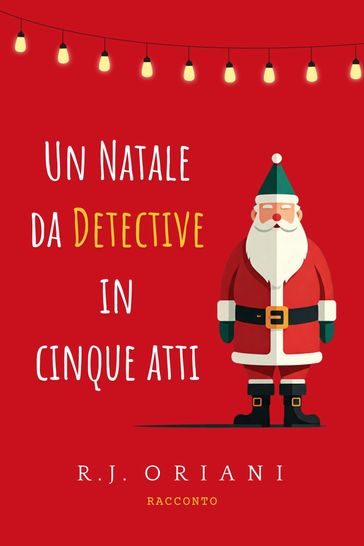 Un Natale da detective in cinque atti
