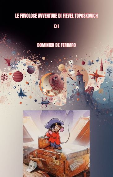 LE FAVOLOSE AVVENTURE DI FIEVEL TOPOSKOVICH